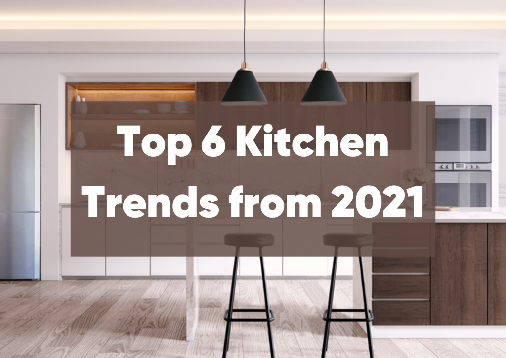 Top 6 trends from 2021 for kitchens | Blog
